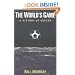 The World's Game: A HISTORY OF SOCCER (Illinois History of Sports)
