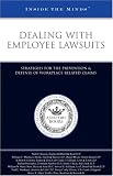 Dealing with Employee Lawsuits: Strategies for the Prevention & Defense of Workplace-Related Claims (Inside the Minds)