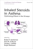 Inhaled Steroids in Asthma: Optimizing Effects in the Airways (Lung Biology in Health and Disease)