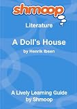 A Doll's House: Shmoop Literature Guide