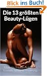 Die 13 gr��ten Beauty-L�gen (Make-Up,...