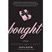 Bought: A Novel