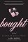 Bought: A Novel