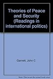 Theories of peace and security : a reader in contemporary strategic thought
