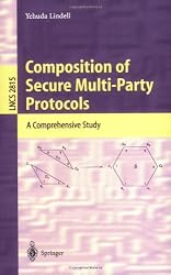 Composition of Secure Multi-Party Protocols: A Comprehensive Study (Lecture Notes in Computer Science)