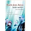 Nach dem Amen bete weiter. Im Alltag mit Jesus unterwegs