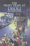 Night Train at Deoli: And Other Stories (India S.)
