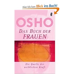 Das Buch der Frauen: Die Quelle der weiblichen Kraft