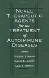 Novel Therapeutic Agents for the Treatment of Autoimmune Diseases Image of Novel Therapeutic Agents for the Treatment of Autoimmune Diseases