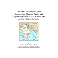The 2007-2012 Outlook for Accessories, Clothes, Parts, and Playsets for Dolls, Toy Animals, and Action Figures in India by Philip M. Parker