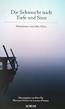 Produkt-Bild: Die Sehnsucht nach Tiefe und Sinn: Meditieren mit John Main