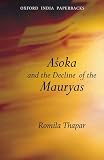 Aśoka and the decline of the Mauryas : with new afterword, bibliography and index