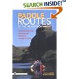Paddle Routes of the Inland Northwest: 50 Flatwater and Whitewater Trips for Canoe and Kayak by Rich Landers and Dan Hansen