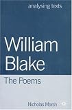 William Blake: The Poems (Analysing Texts)