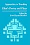 Eliots Poetry & Plays (Approaches to Teaching World Literature)