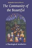 The Community of the Beautiful: A Theological Aesthetics (Theology)