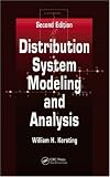 Distribution System Modeling and Analysis, Second Edition (Electric Power Engineering Series)