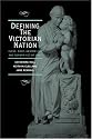 Defining the Victorian Nation: Class, Race, Gender and the British Reform Act of 1867