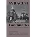 Syracuse Landmarks: An Aia Guide to Downtown and Historic Neighborhoods
