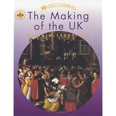 Re-discovering the Making of the UK: Students' Book: Britain, 1500-1750 (ReDiscovering the Past)