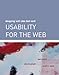 Usability for the Web: Designing Web Sites that Work: Designing Web Sites That Work (Interactive Technologies)