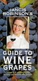 Jancis Robinson's Guide to Wine Grapes