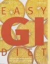 Easy GI Diet: Use the Glycaemic Index to Lose Weight and Gain Energy