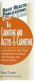 User's Guide to Carnitine and Acetyl-L-Carnitine (Basic Health Publications User's Guide)