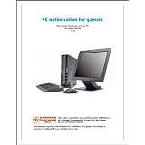 Computer Optimization for Gamers - Speed up Your PC