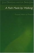 A Path Made by Walking: Process Work in Practice