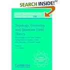 Click here to buy Topology, Geometry and Quantum Field Theory: Proceedings of the 2002 Oxford Symposium in Honour of the 60th Birthday of... by  Ulrike Tillmann.