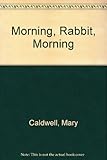 Morning, rabbit, morning