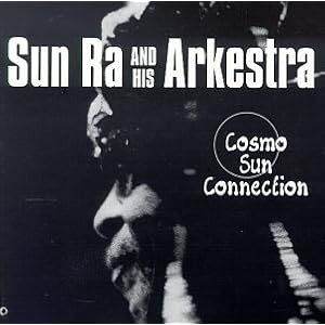 Sun Ra -  Cosmo Sun Connection