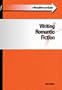 Straightforward Guide to Writing Romantic Fiction