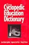 The Cyclopedic Education Dictionary