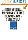 The Unraveling of Representative Democracy in Venezuela