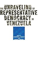 The Unraveling of Representative Democracy in Venezuela