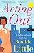 Acting Out: A Novel