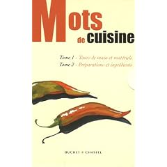 Mots de cuisine : Tome 1, Tours de main et mat�riels ; Tome 2, Pr�parations et ingr�dients