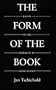 The Form of the Book: Essays on the Morality of Good Design (Classic Typography Series)