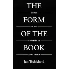The Form of the Book: Essays on the Morality of Good Design (Classic Typography Series)