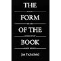 The Form of the Book: Essays on the Morality of Good Design (Classic Typography Series)