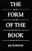 Search : The Form of the Book: Essays on the Morality of Good Design (Classic Typography Series)
