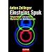 Einsteins Spuk: Teleportation und weitere Mysterien der Quantenphysik