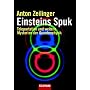 Einsteins Spuk: Teleportation und weitere Mysterie&hellip von Anton Zeilinger
