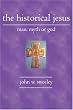 The Historical Jesus: Man, Myth or God