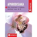 Aphrodisiaka: Die besten Liebesmittel von A - Z