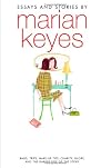 Cracks in My Foundation : Bags, Trips, Make-up Tips, Charity, Glory, and the Darker Side of the Story: Essays and Stories by Marian Keyes