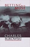 Betting on the Muse: Poems & Stories