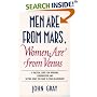 Men Are from Mars, Women Are from Venus: A Practical Guide for Improving Communication and Getting What You Want in Your Relationships